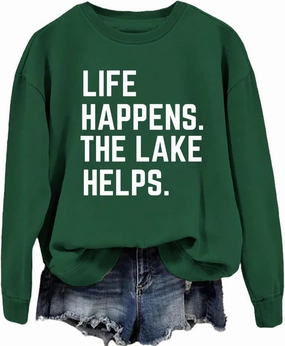 Life Happens the Lake Helps Sweatshirt, Life Happens the Lake Helps Long sleeve casual Shirt，Funny Sweatshirt