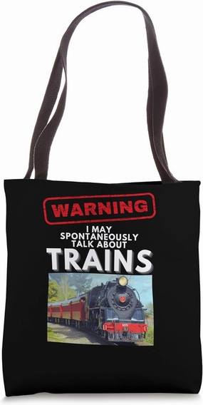 Warning May Spontaneously Talk About Trains Tote Bag
